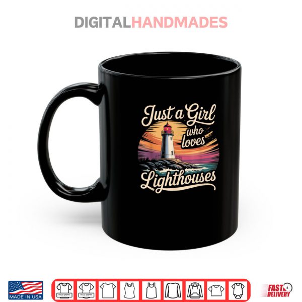 Mug A Girl Who Loves Lighthouses Shirt digitalhandmades