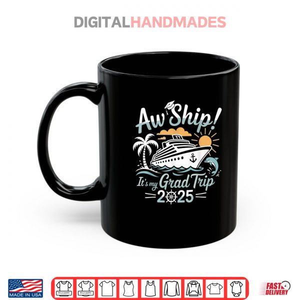 Aw Ship It's My Grad Trip Graduation Cruise Summer Vacation Shirt 3 Mug Aw Ship Its My Grad Trip Graduation Cruise Summer Vacation Shirt digitalhandmades