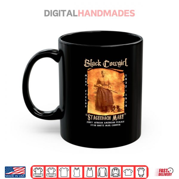 Mug Black Cowgirl Stagecoach Mary Fields Old West Black History Shirt digitalhandmades