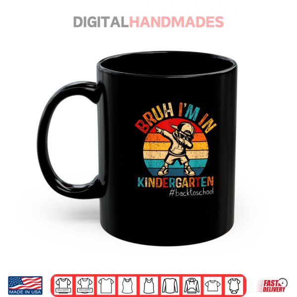Bruh I'm In Kindergarten Dabbing Boy First day Of School Shirt 3 Mug Bruh Im In Kindergarten Dabbing Boy First day Of School Shirt digitalhandmades