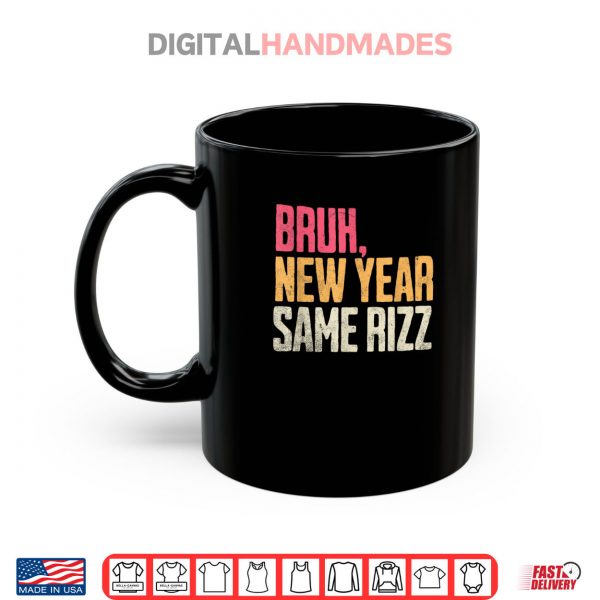 Bruh New Year Same Rizz First Day Back to School Shirt 3 Mug Bruh New Year Same Rizz First Day Back to School Shirt digitalhandmades