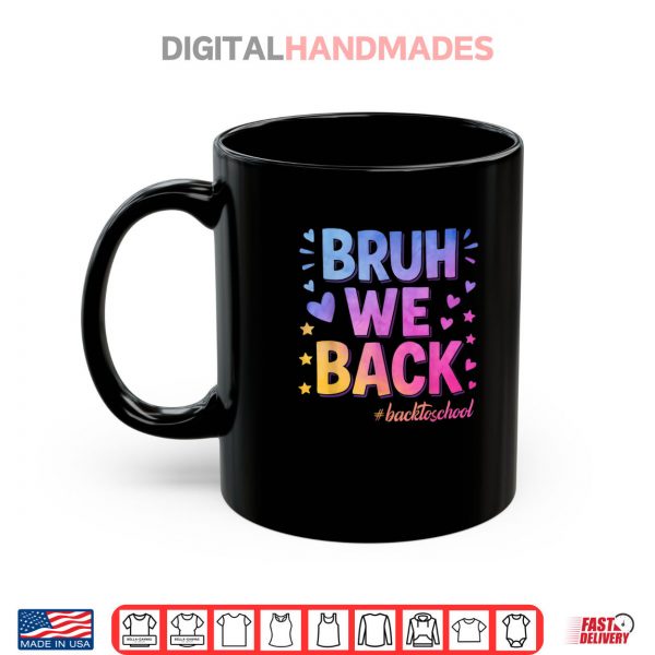 Mug Bruh We Back Tie Dye Back To School Teacher Boys Girls Kids Shirt digitalhandmades