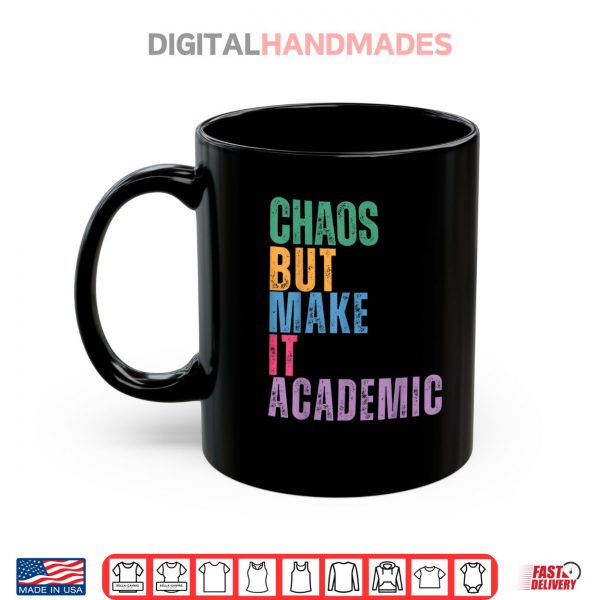 Chaos But Make It Academic Funny Back To School Teacher Shirt 3 Mug Chaos But Make It Academic Funny Back To School Teacher Shirt