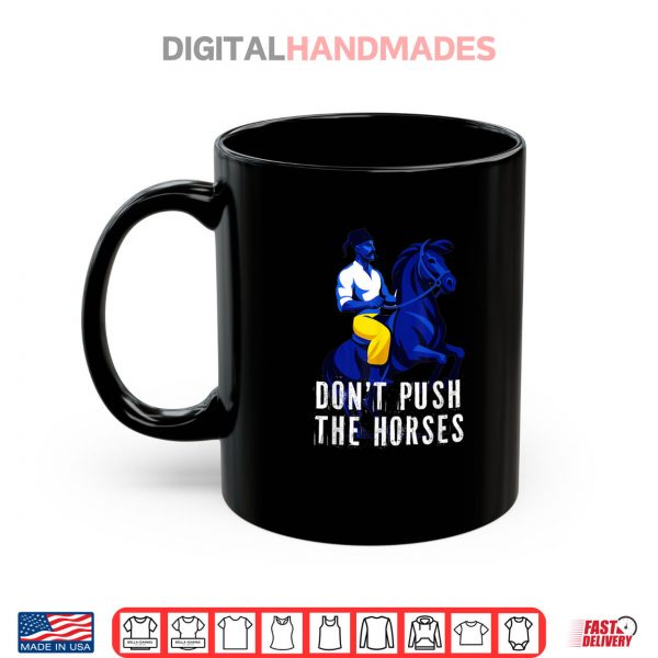 Mug Dont Push The Horses Funny Boxing Cossack Hat Shirt