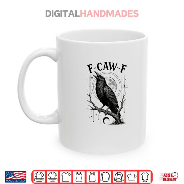 Mug F Caw F Gothic Raven Crow Shirt