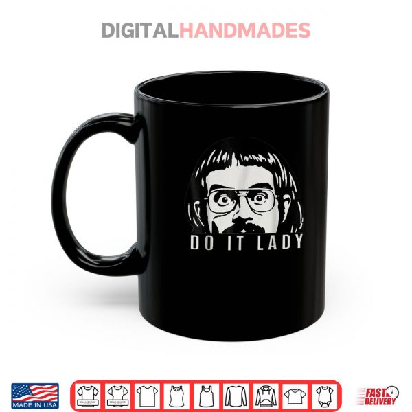 Mug Funny Do It Lady Chit Humor Shirt digitalhandmades