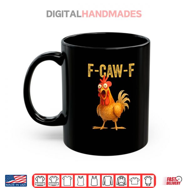 Mug Funny F Caw F Chicken FCAWF Shirt digitalhandmades