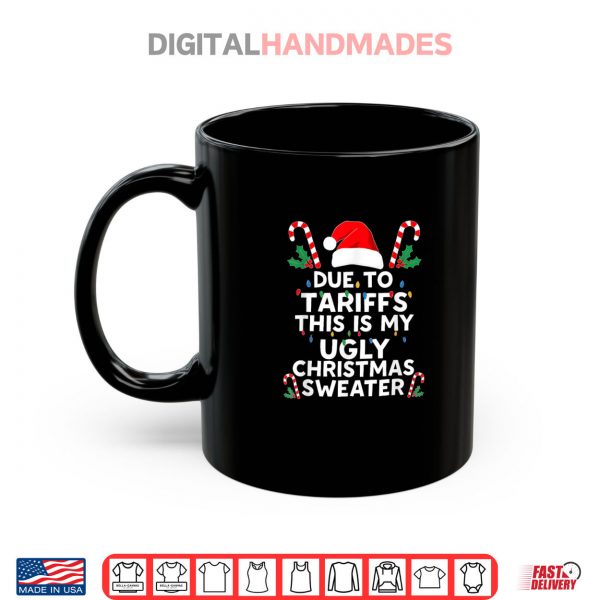 Mug Funny Xmas Tariffs Ugly Christmas Sweater Tee For Men Women Shirt digitalhandmades.com