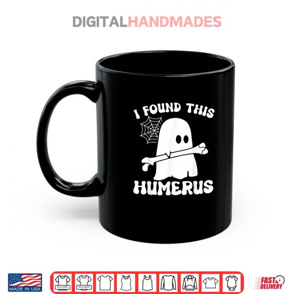 Halloween Ghost I Found Humerus Funny Costume Shirt 1 Mug Halloween Ghost I Found Humerus Funny Costume Shirt digitalhandmades