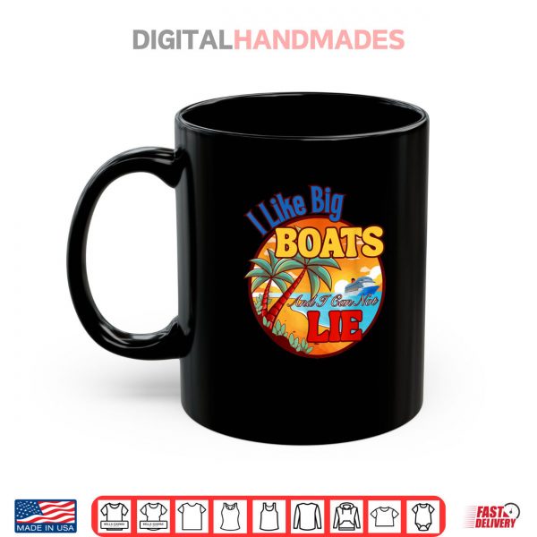 Mug I Like Big Boats Shirt digitalhandmades