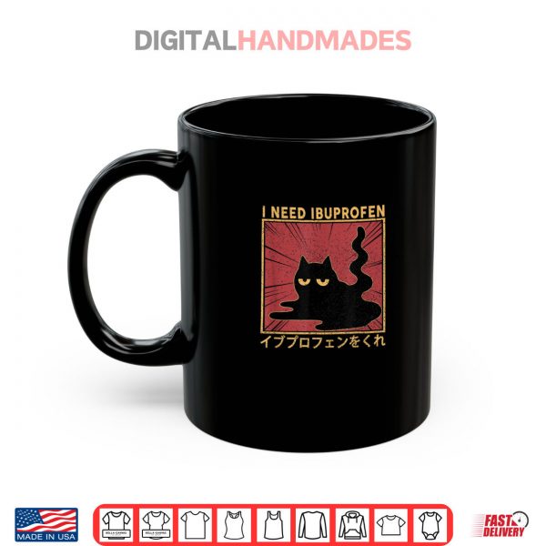 Mug I Need Ibuprofen Japanese Cat Shirt digitalhandmades