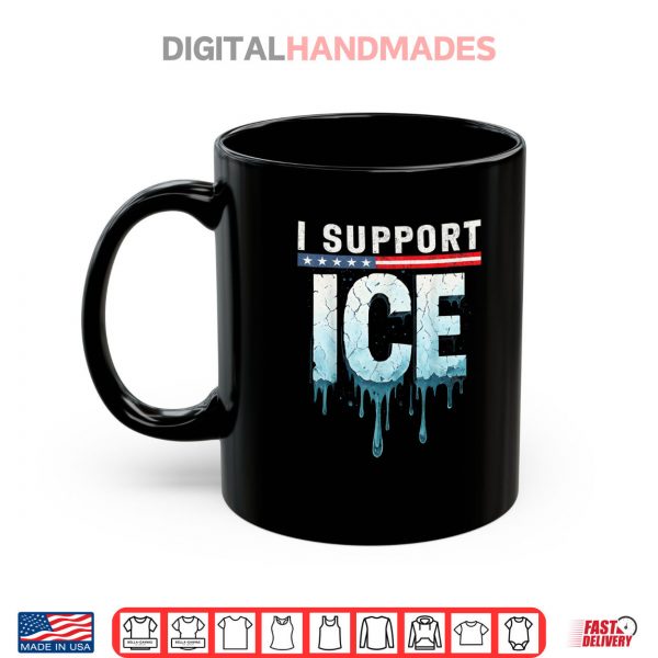 I Support ICE Immigration Officers American Flag Shirt 3 Mug I Support ICE Immigration Officers American Flag Shirt digitalhandmades.com