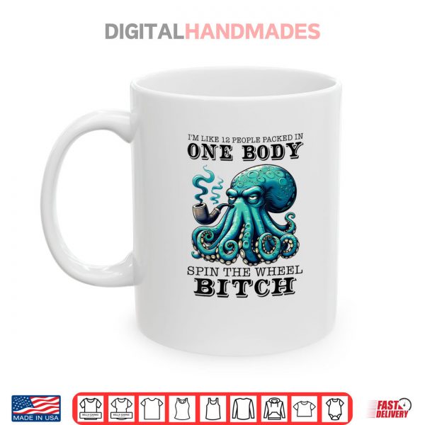 Mug Im Like 12 People Packed In One Body Spin The Octopus Shirt digitalhandmades