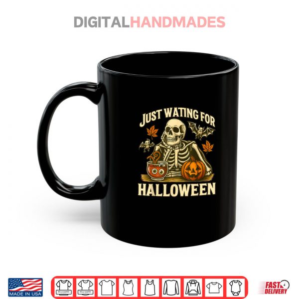 Mug Just Waiting for Halloween Skeleton Pumpkin Design Shirt digitalhandmades