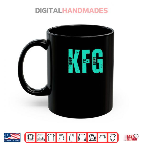 Mug KFG Keep FN Going Military Style Shirt digitalhandmades