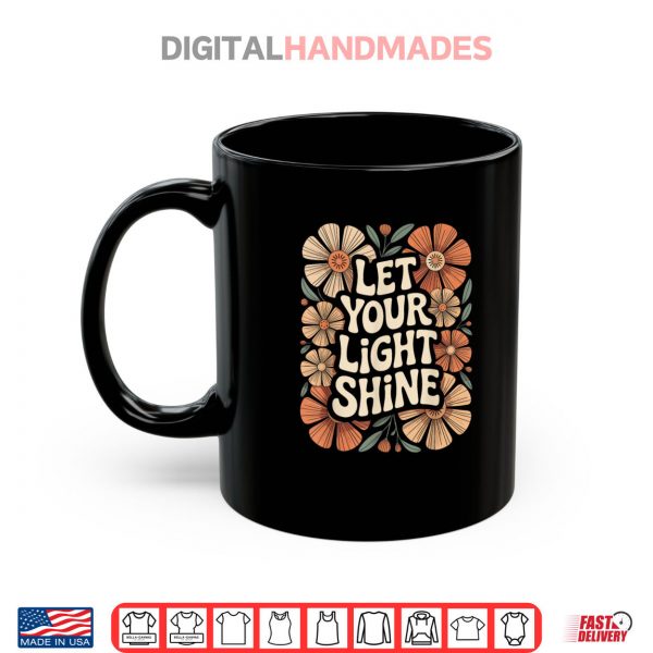 Let Your Light Shine Boho Flower Inspiring Positivity Quote Shirt 3 Mug Let Your Light Shine Boho Flower Inspiring Positivity Quote Shirt digitalhandmades