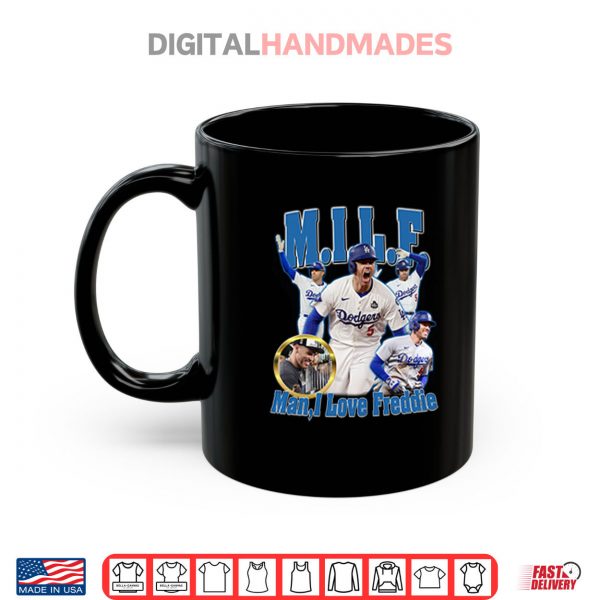 Mug MILF Man I Love Freddie Dodgers Shirt