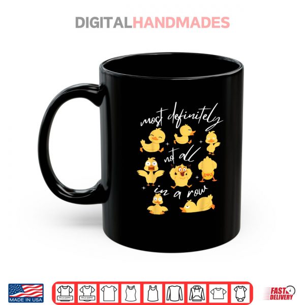 Most Definitely Not All In A Row Funny Duck Mental Health Shirt 3 Mug Most Definitely Not All In A Row Funny Duck Mental Health Shirt