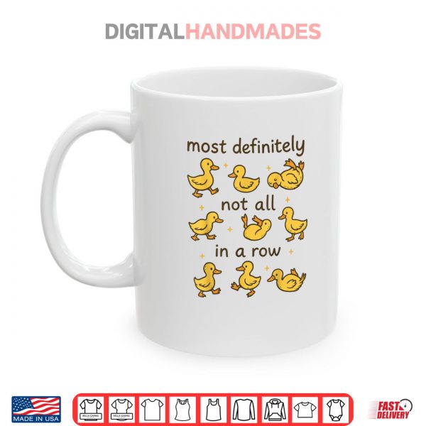 Mug Most Definitely Not All In A Row Funny Duck Mental Health Shirt digitalhandmades