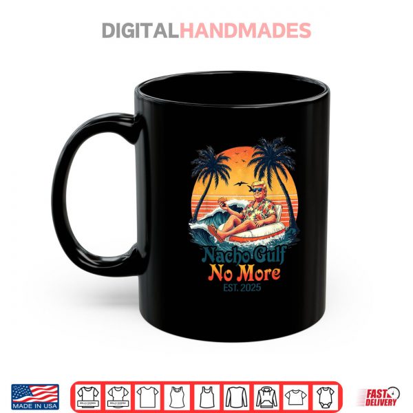 Mug Nacho Gulf No More Trump Merchandise Shirt digitalhandmades