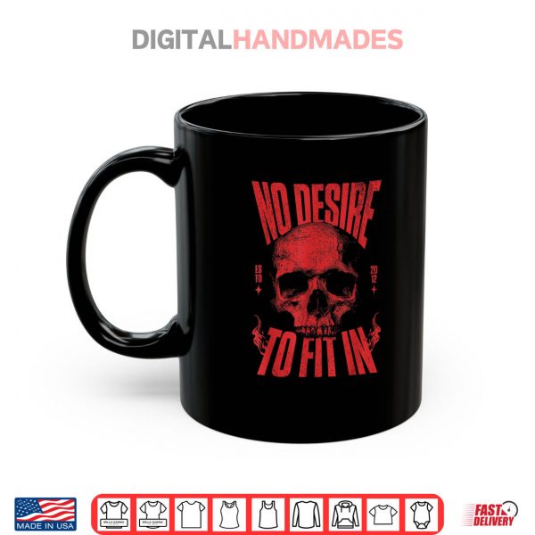 Mug No Desire To Fit In Skull Shirt digitalhandmades
