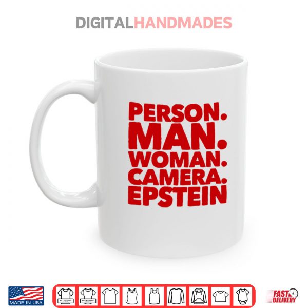 Mug Person Man Woman Camera Epstein Shirt digitalhandmades