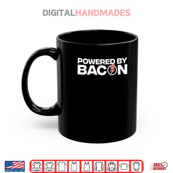 Mug Powered By Bacon Bacon Lover Shirt
