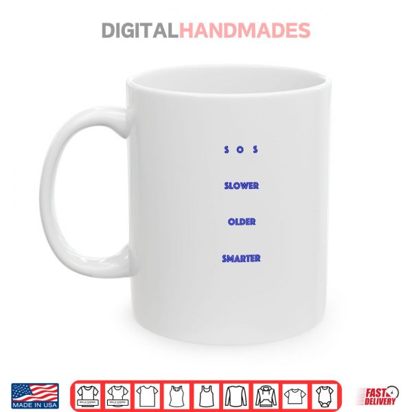 Mug S O S Slower Older Smarter Shirt digitalhandmades