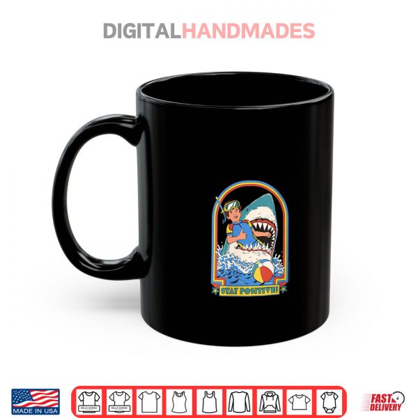 Mug Stay Positive Shark Attack Sarcastic Retro Funny Adult Humor Shirt