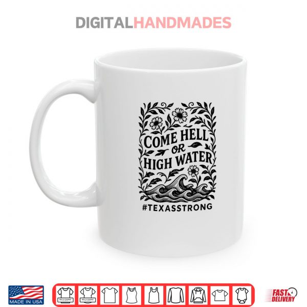 Mug Strong Than The Storm Texas Come Hell or High Water Texas Shirt digitalhandmades