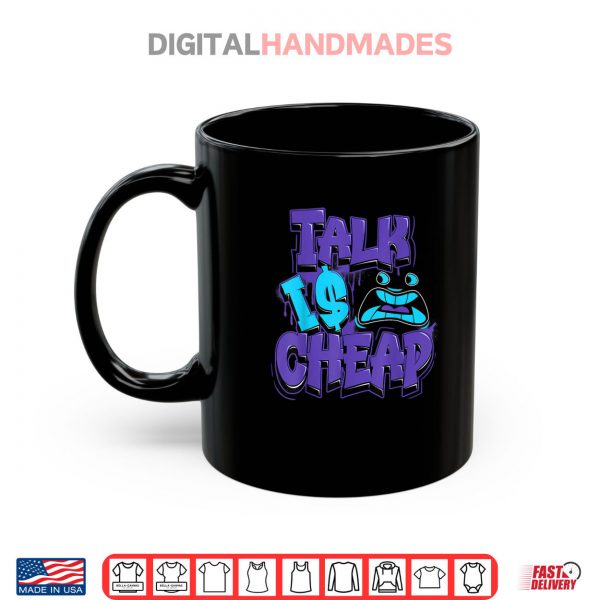 Mug Talk Is Cheap 8 Aqua Matching Tee Color Match Shirt