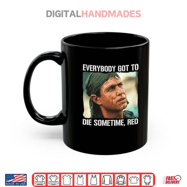 Mug Tom Berenger Everybody Got To Die Sometime Red Shirt