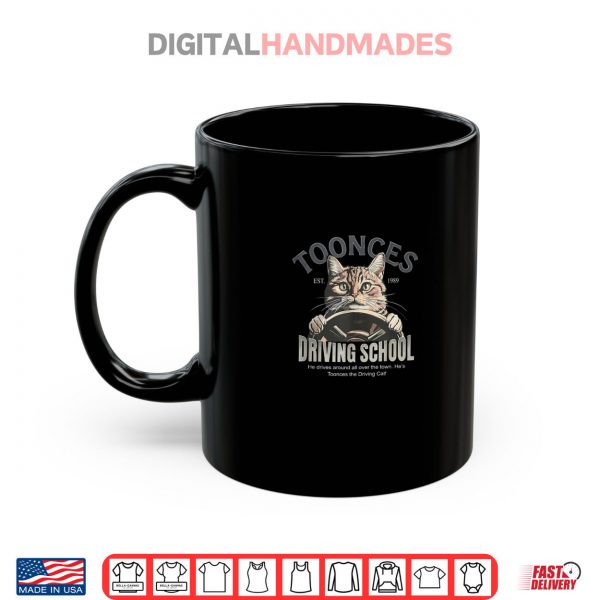Toonces Driving School Est. 1989 Shirt 3 Mug Toonces Driving School Est. 1989 Shirt