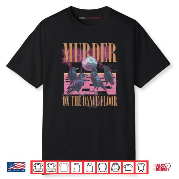 Murder On The Dance Floor Crow Dancing Disco Shirt