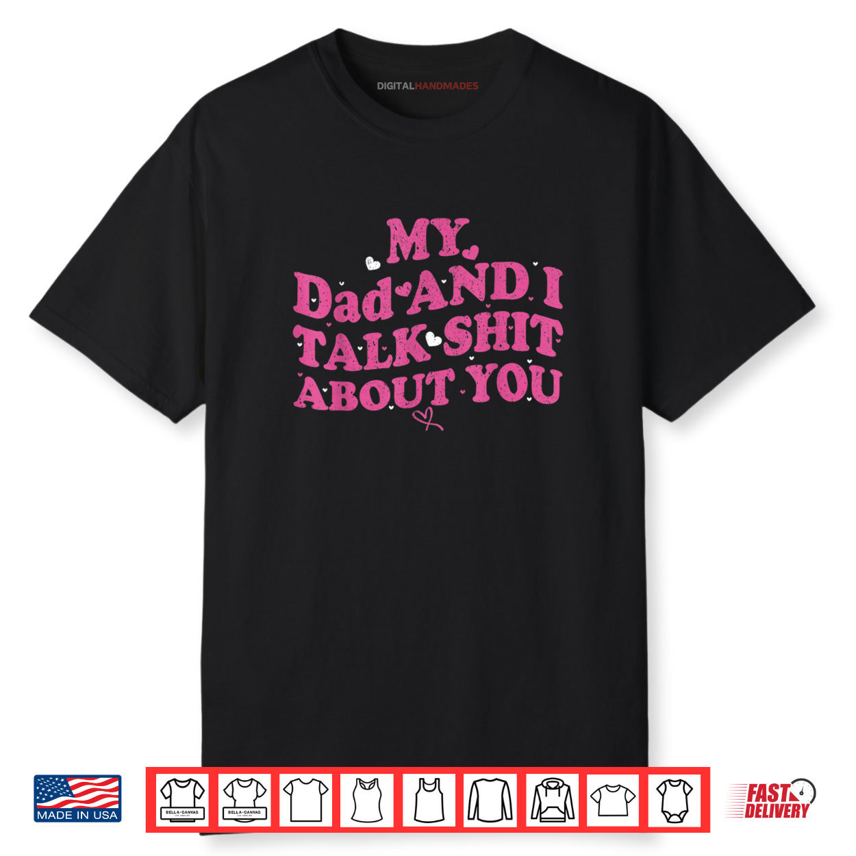 My Dad & Daughter and I Talk Sh t About You Shirt