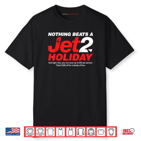 Nothing Beats A Jet 2 Holiday Shirt