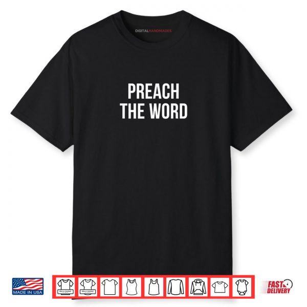 Preach The Word Shirt