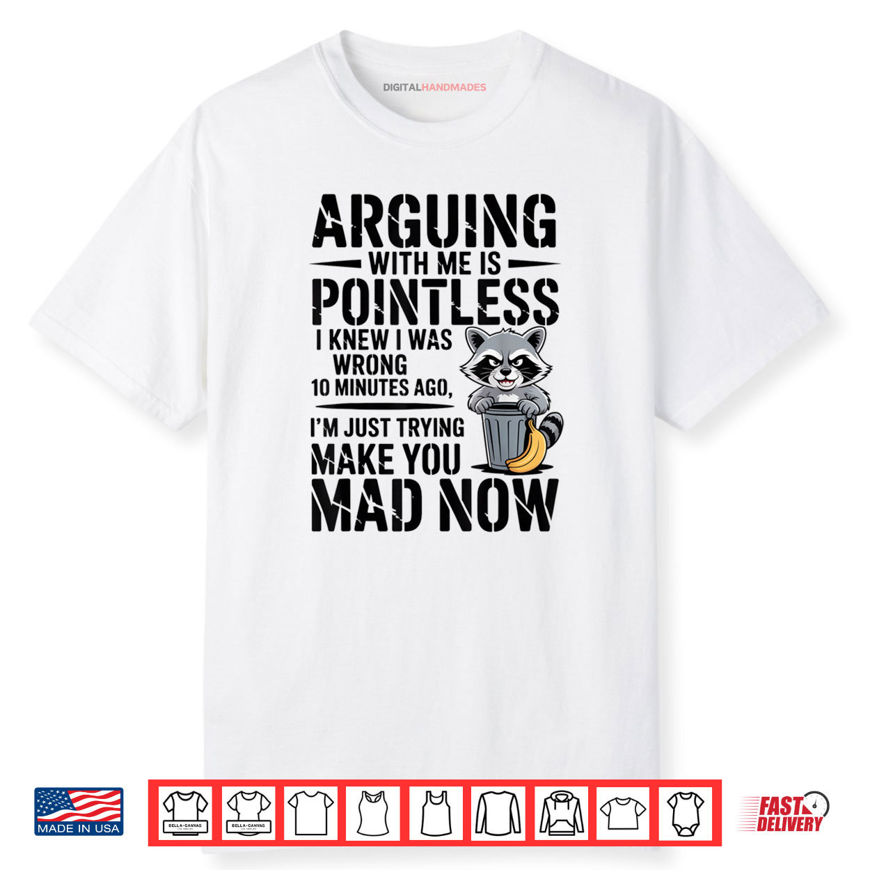 Raccoon Arguing With Me Is Pointless I Knew I Was Shirt