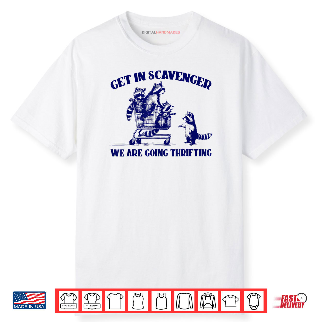 Raccoon Funny Get In Scavenger We’re Going Thrifting Shirt Raccoon Funny Get In Scavenger We’re Going Thrifting Shirt