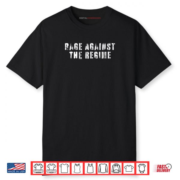 Rage Against The Regime Shirt