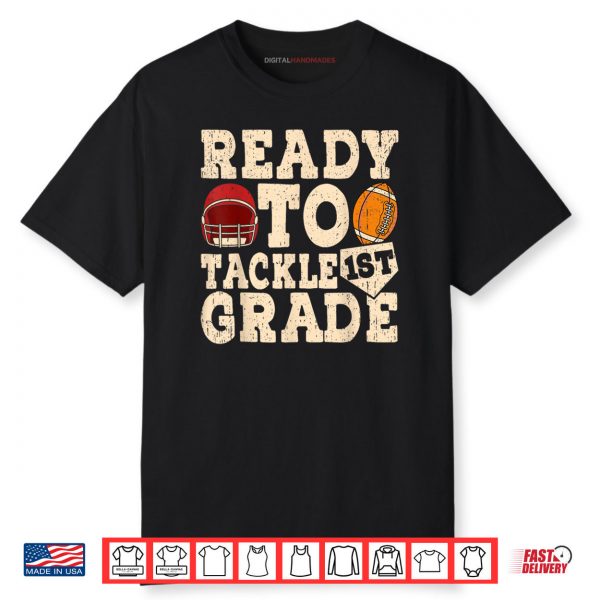 Ready To Tackle First Grade Back To School Footbal Shirt