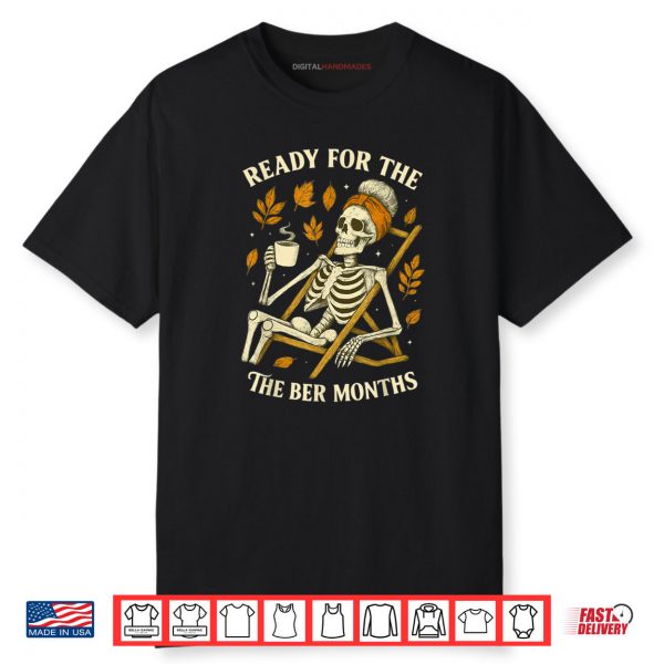 Ready for the Ber Months summerween fall womens skeleton Shirt