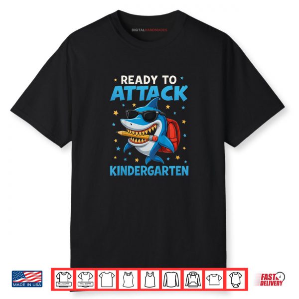 Ready to Attack Kindergarten Funny Back to School Shark Shirt