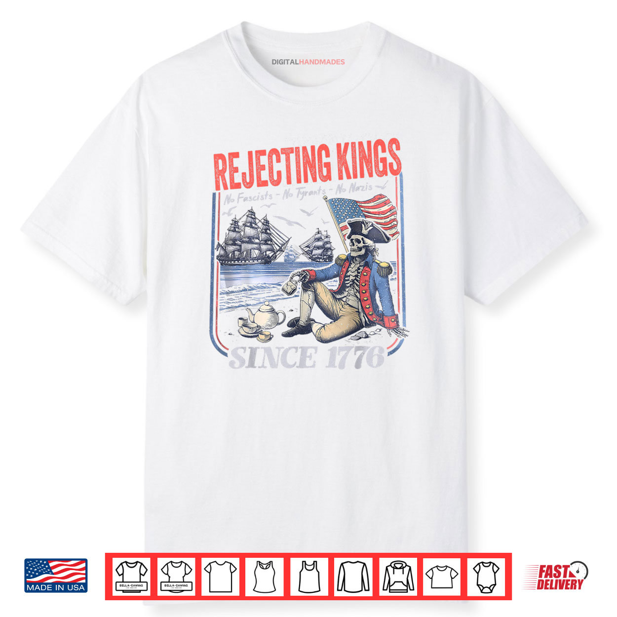 Rejecting Kings Since 1776 No Fascists No Tyrants No Nazis Shirt