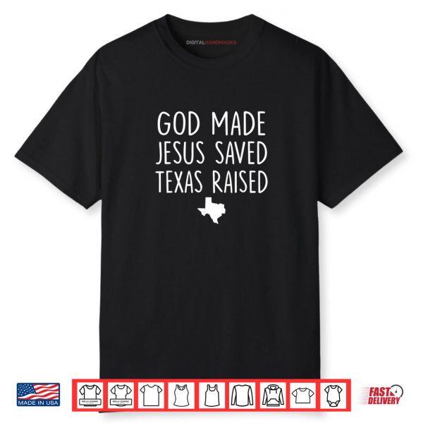 Retro God Made Jesus Saved Texas Raised Come Hell Or High Shirt