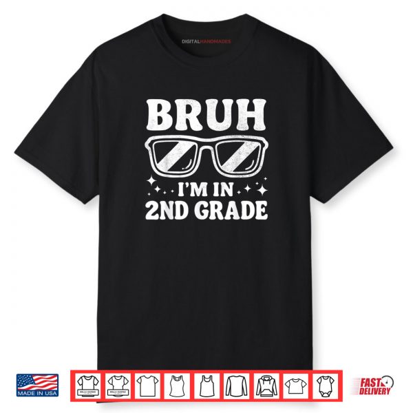 Second Grade Boy Bruh Im In 2nd Grade Student Back To School Shirt