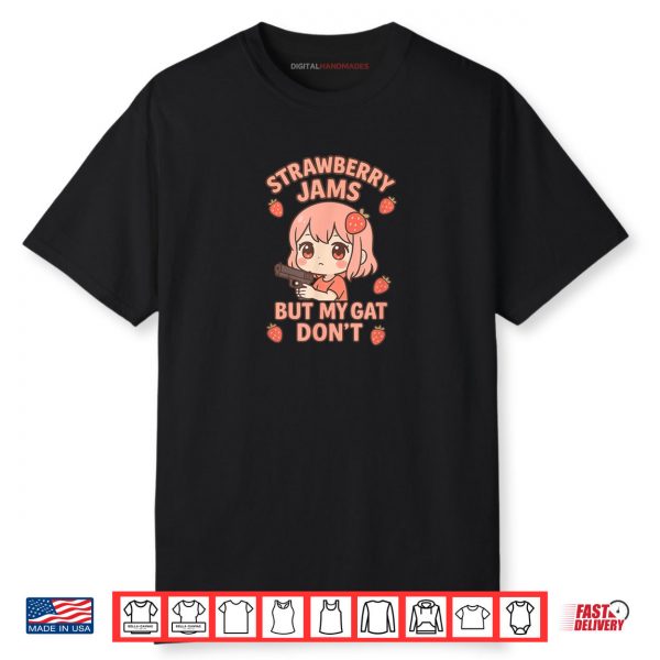 Strawberry Jams But My Gat Don’t Kawaii Chibi Girl Shirt