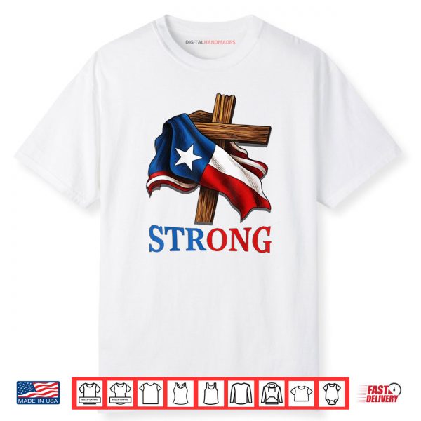 Strong Texas Flag Cross Christian Texas Pride 2025 Shirt