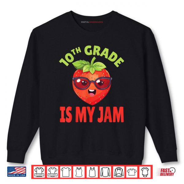 Sweatshirt 10th Grade Is My Jam Student Teacher Back To School Shirt digitalhandmades