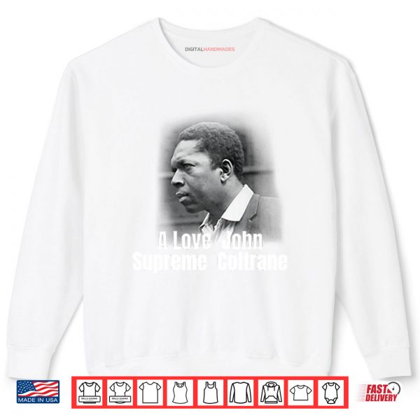 Sweatshirt A Love Supreme John Coltrane Shirt